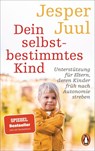 Dein selbstbestimmtes Kind - Jesper Juul - 9783328108108
