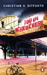 Tod in Kreuzberg - Christian V. Ditfurth - 9783328108191