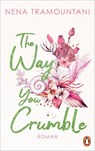 The Way You Crumble - Nena Tramountani - 9783328108566