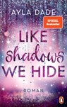 Like Shadows We Hide - Ayla Dade - 9783328109303