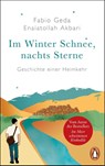 Im Winter Schnee, nachts Sterne. Geschichte einer Heimkehr - Fabio Geda ; Enaiatollah Akbari - 9783328109365