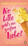 Wo bitte geht's zur großen Liebe? - Sophia Money-Coutts - 9783328110637