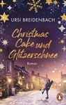 Christmas Cake und Glitzerschnee - Ursi Breidenbach - 9783328110972