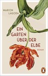 Ein Garten über der Elbe - Marion Lagoda - 9783328111030