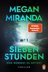 SIEBEN STUNDEN. Wen würdest du retten? - Megan Miranda - 9783328111399