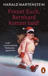 Freuet Euch, Bernhard kommt bald! - Harald Martenstein - 9783328112525
