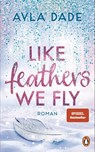 Like Feathers We Fly - Ayla Dade - 9783328112600