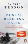 Moskau - Beresina - Paris - Sylvain Tesson - 9783328112976