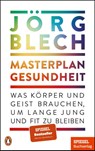 Masterplan Gesundheit - Jörg Blech - 9783328113317