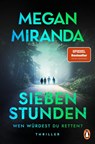 SIEBEN STUNDEN. Wen würdest du retten? - Megan Miranda - 9783328113508