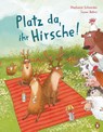 Platz da, ihr Hirsche! - Stephanie Schneider - 9783328300519