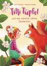 Tilli Tüpfel und das ziemlich zahme Zaubertier - Eva Hierteis - 9783328300748