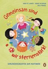 Gemeinsam sind wir sternenstark! - Vorlesegeschichten zum Mutfinden - Anja Frenzel ; Annette Langen - 9783328301240