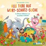 Alle Tiere auf Wort-Schatz-Suche - Lissa Lehmenkühler - 9783328304067