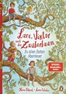 Lara, Viktor und der Zauberbaum - Zu allen Zeiten Abenteuer - Oliver Pötzsch - 9783328304241