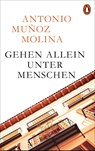 Gehen allein unter Menschen - Antonio Muñoz Molina - 9783328600978