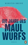 Die Jahre des Maulwurfs - Kerstin Brune - 9783328601814