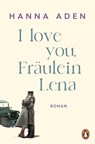 I love you, Fräulein Lena - Hanna Aden - 9783328603122