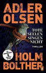 Tote Seelen singen nicht - Jussi Adler-Olsen ; Stine Bolther ; Line Holm - 9783328603450