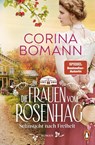 Die Frauen vom Rosenhag. Sehnsucht nach Freiheit - Corina Bomann - 9783328603498
