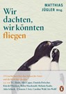 Wir dachten, wir könnten fliegen - Matthias Jügler - 9783328604532