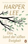 Das Land der süßen Ewigkeit - Harper Lee - 9783328604624