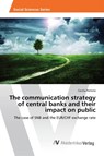 The communication strategy of central banks and their impact on public - Cecilia Perrone - 9783330503182
