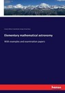 Elementary mathematical astronomy - Crossley William Crosby Barlow ; George Hartley Bryan - 9783337275860