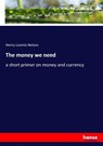The money we need - Henry Loomis Nelson - 9783337414542