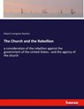 The Church and the Rebellion - Robert Livingston Stanton - 9783337607906