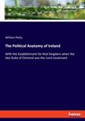 The Political Anatomy of Ireland - William Petty - 9783337677213