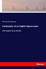 Confessions of an English Opium-eater - Thomas De Quincey - 9783337832179