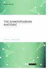 The Shakespearean Rhetoric - Marina Riggins - 9783346159076