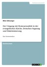 Der Umgang mit Homosexualität in der evangelischen Kirche. Zwischen Segnung und Diskriminierung - Mine Göksungur - 9783346707758