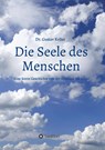 Die Seele des Menschen: Eine kurze Geschichte von der Steinzeit bis heute - Gustav Keller - 9783347025981