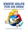 Erste Hilfe für die Erde - Bernadette Bruckner ; Markus Strobl ; Florian Zach - 9783347211094