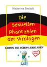 Die sexuellen Phantasien der Virologen - Mahatma Bhakdi - 9783347216853