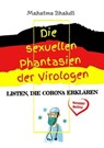 Die sexuellen Phantasien der Virologen - Mahatma Bhakdi - 9783347216877
