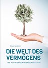 Die Welt des Vermögens - Ronny Wagner - 9783347237292