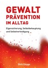 Gewaltprävention im Alltag - Dirk Zeuge - 9783347420465