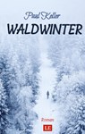 Waldwinter - Paul Keller ;  Matthias Schwarze - 9783347464643