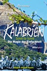 Kalabrien - Schritt für Schritt - Außergewöhnliches Tagebuch einer Wanderreise, das sich mit seinen zahlreichen Landesinformationen als unterhaltsamer Reiseführer offenbart. - Ellen Holetzke - 9783347673519
