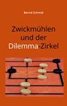 Zwickmühlen und der Dilemma-Zirkel - Bernd Schmid - 9783347678897