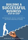 Building a successful business step by step - Dominik Mikulaschek - 9783347764538