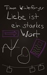 Liebe ist ein starkes Wort - Timon Winterfänger - 9783347777675