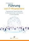 Erfolgreiche Führung von IT-Mitarbeitern - Eric von Nagel - 9783347823334