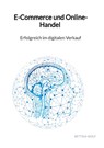 E-Commerce und Online-Handel - Erfolgreich im digitalen Verkauf - Bettina Wolf - 9783347892507