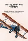 Der Flug, der die Welt veränderte - Charles Lindberghs Transatlantikflug mit dem Spirit von Saint Louis - Bodo Harms - 9783347904736