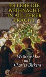 Es lebe die Weihnacht in all ihrer Pracht - Charles Dickens - 9783351034894