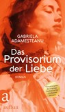 Das Provisorium der Liebe - Gabriela Adamesteanu - 9783351038243